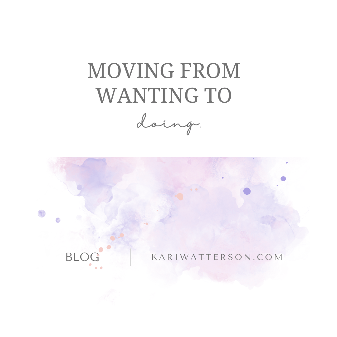 Moving From Wanting to Doing