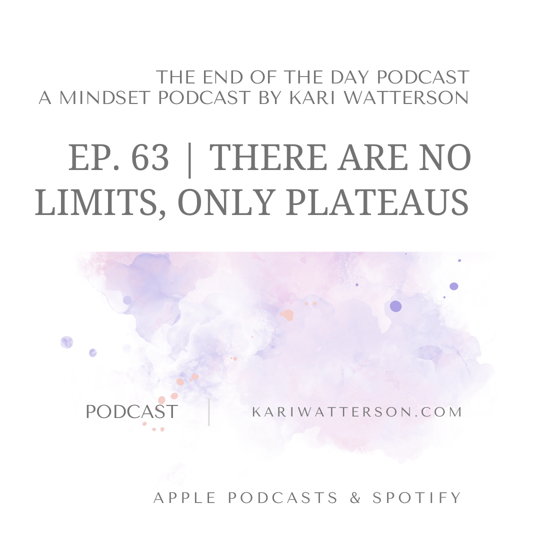 Ep. 63 | There Are No Limits, Only Plateaus
