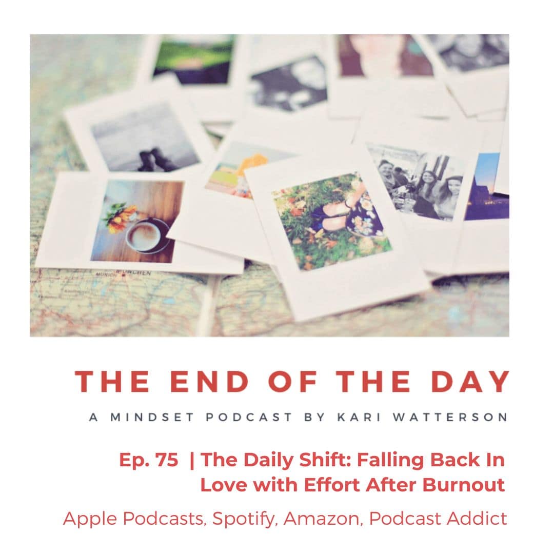 Ep. 75 | Falling In Love With Effort Again After Burnout
