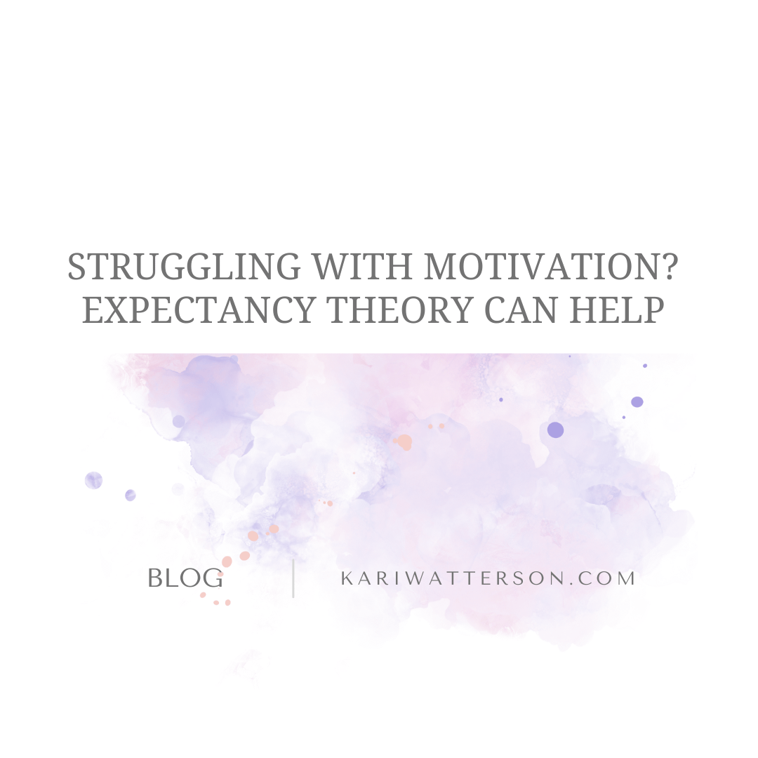 Struggling with Motivation? Here’s How Expectancy Theory Can Help